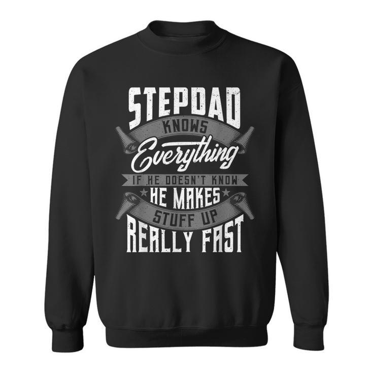 Stepdad Knows Everything Funny Stepdad Fathers Day Gifts Gift For Mens Sweatshirt