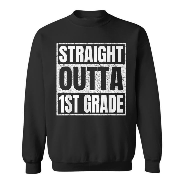 Straight Outta 1St Grade School Graduation Class Of 2023  Sweatshirt