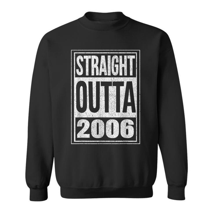 Straight Outta 2006 Funny 14Th Birthday Celebration Apparel Sweatshirt