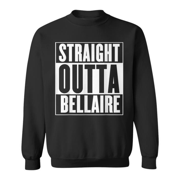 Straight Outta Bellaire Sweatshirt