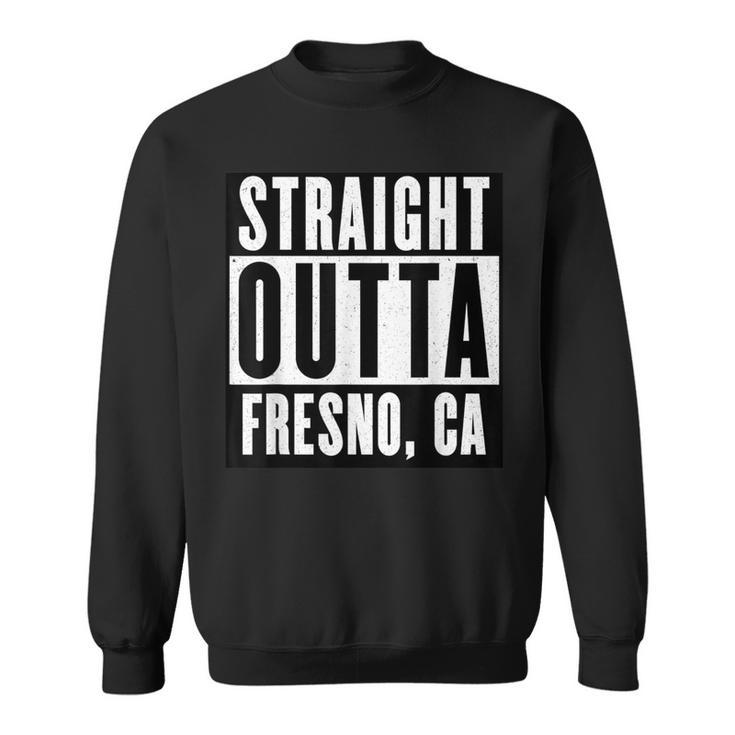 Straight Outta California Fresno Home Sweatshirt