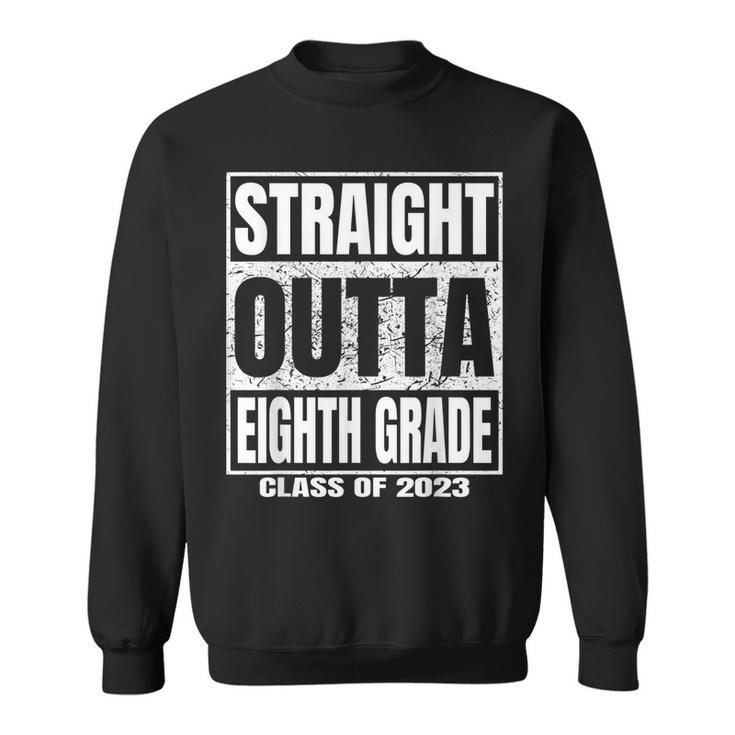 Straight Outta Eighth Grade Graduation Class 2023 8Th Grade  Sweatshirt