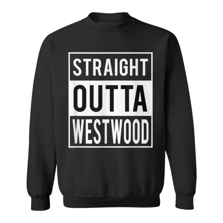 Straight Outta Westwood Houston Sweatshirt