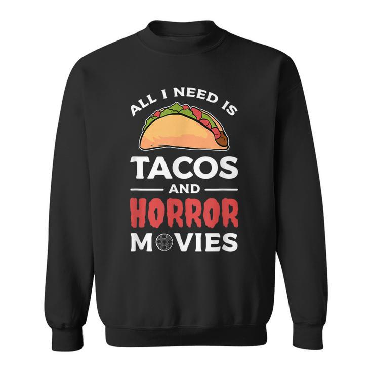 Tacos And Horror Movies Movies Sweatshirt