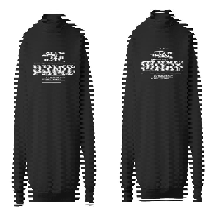 Team Spearman Proud Family Surname Last Name Sweatshirt