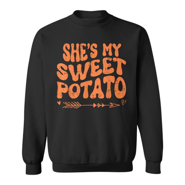 Thanksgiving Couples She's My Sweet Potato I Yam Set Sweatshirt