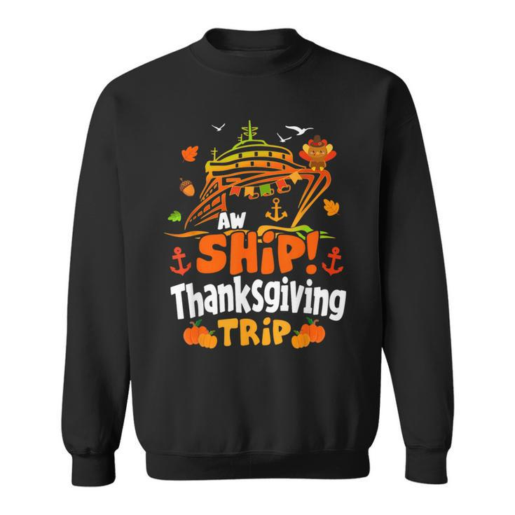 Thanksgiving Cruise Ship Aw Ship It's A Thankful Trip Turkey Sweatshirt
