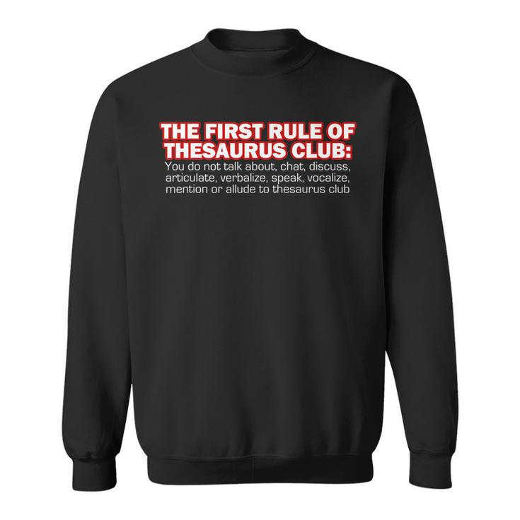The First Rule Of Thesaurus Club Funny Meme Meme Funny Gifts Sweatshirt