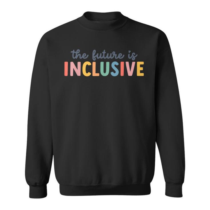 The Future Is Inclusive Autism Awareness  &   Sweatshirt