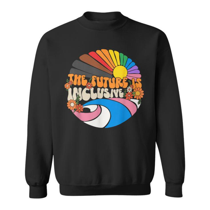 The Future Is Inclusive Lgbt Flag Groovy Gay Rights Pride  Sweatshirt