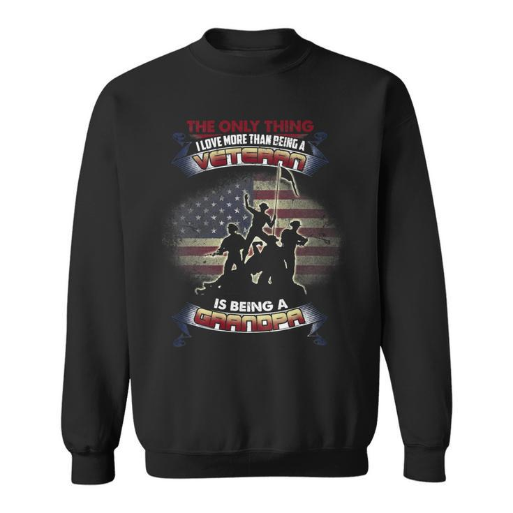 The Only Thing I Love More Than Being A Veteran Grandpa Tee 33 Sweatshirt