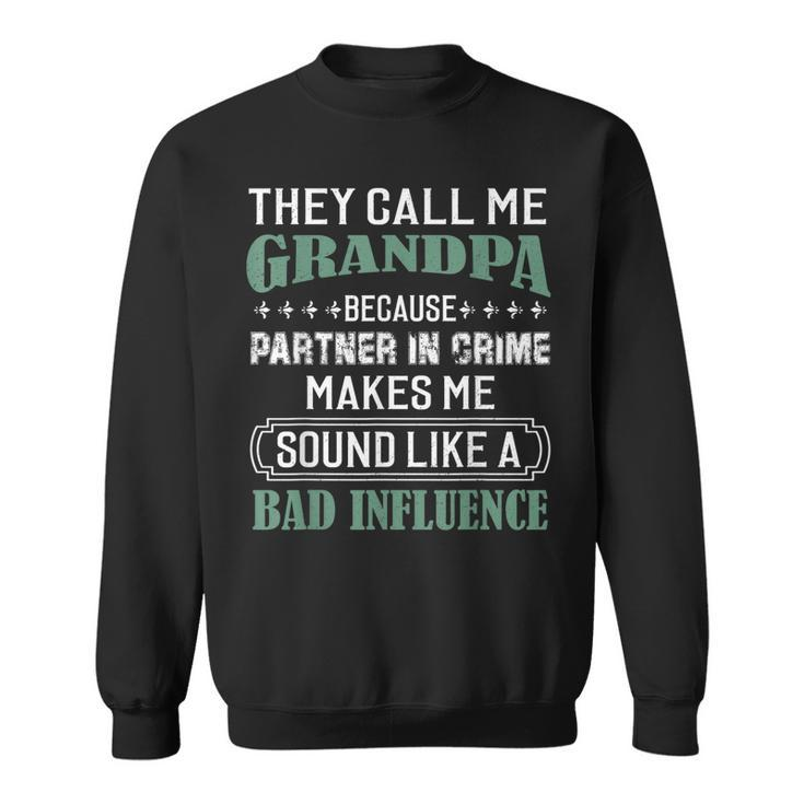 They Call Me Grandpa Because Partner In Crime Gift  Sweatshirt