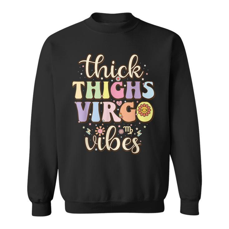 Thick Thighs Virgo Vibes August September Birthday Virgo Sweatshirt