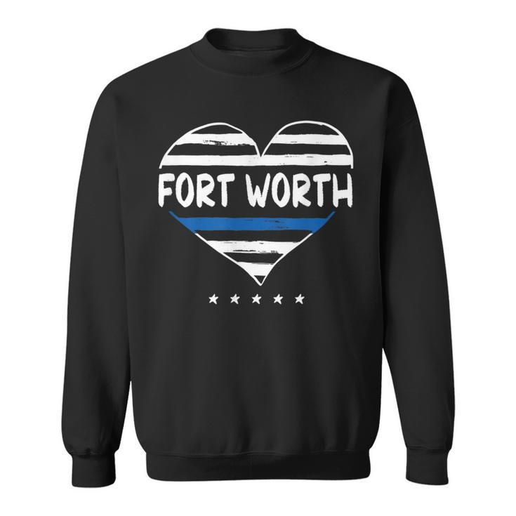 Thin Blue Line Heart Fort Worth Police Officer Texas Cops Tx Sweatshirt