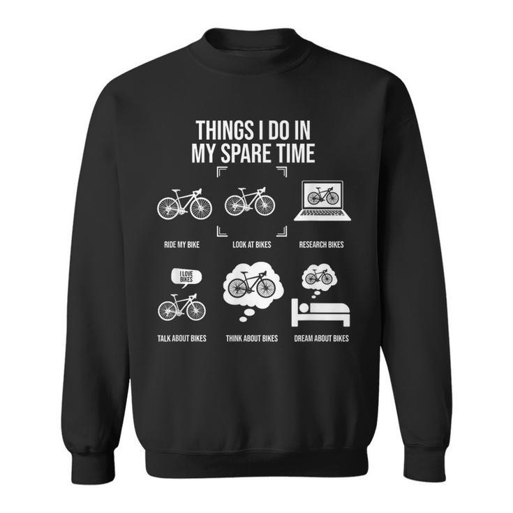 Things I Do In My Spare Time Bicycle Cycling Lover  Cycling Funny Gifts Sweatshirt