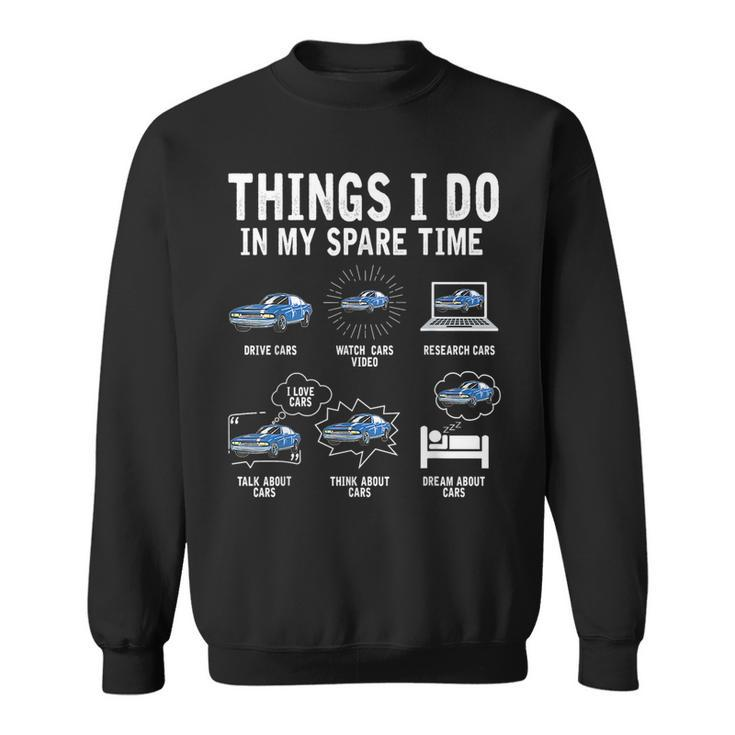 Things I Do In My Spare Time Car Enthusiast Funny Car Lovers Sweatshirt