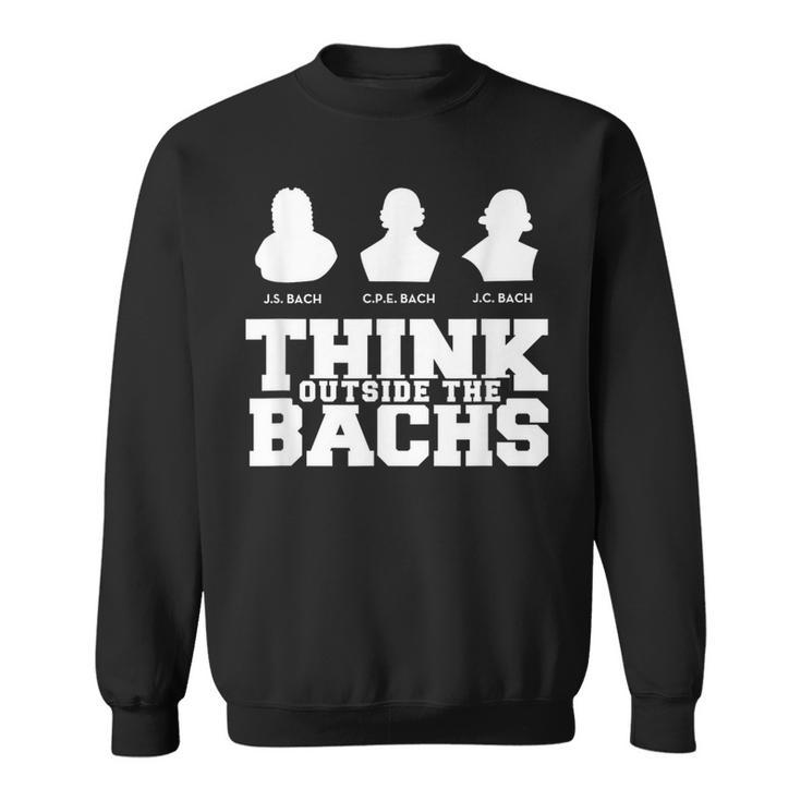 Think Outside The Bachs Baroque And Sweatshirt