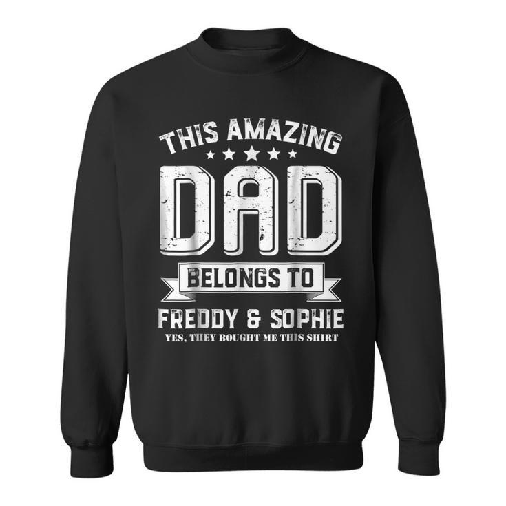 This Amazing Dad Belongs To Freddy And Sophie   Gift For Mens Sweatshirt