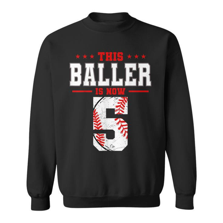 This Baller Is Now 5 Birthday Baseball Theme Bday Party  Sweatshirt