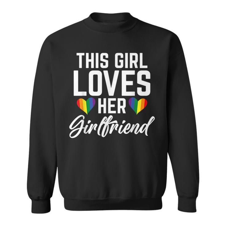 This Girl Loves Her Girlfriend Lesbian  Sweatshirt