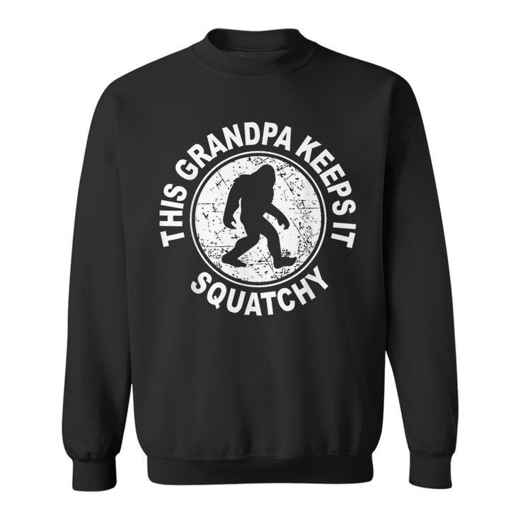 This Grandpa Keeps It Squatchy Bigfoot Apparel  Sweatshirt