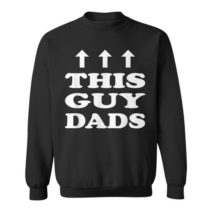 This Guy Dads Father Dad New Parent  Sweatshirt
