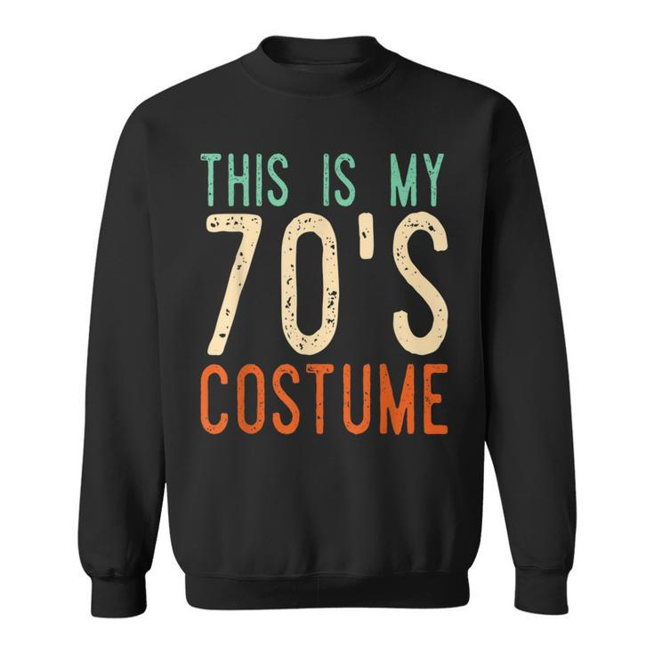 This Is My 70S Costume  Groovy Peace Halloween 70S Vintage Designs Funny Gifts Sweatshirt