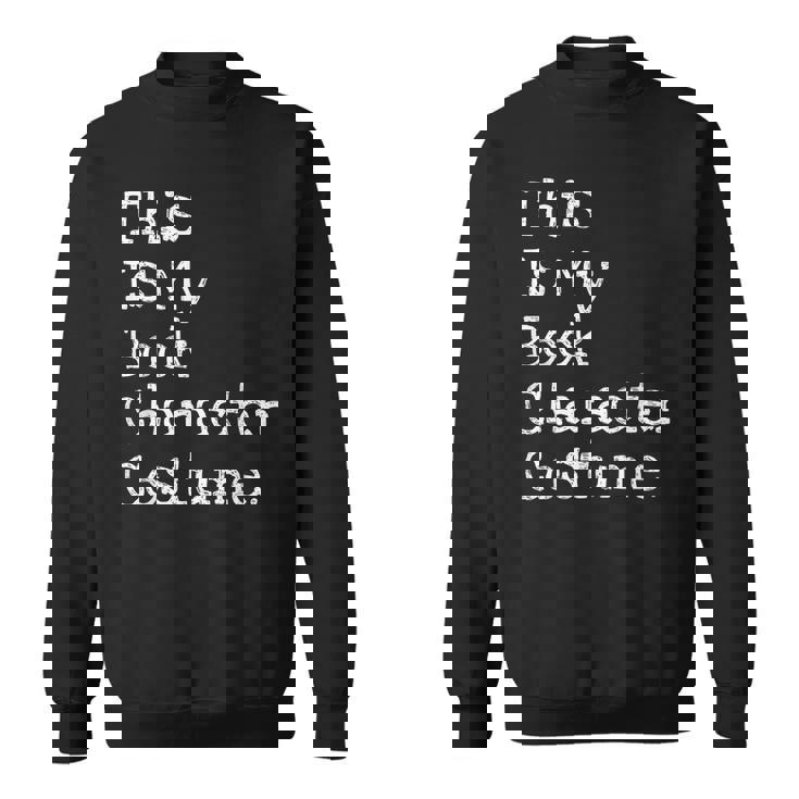 This Is My Book Character Costume Funny Halloween Halloween Funny Gifts Sweatshirt