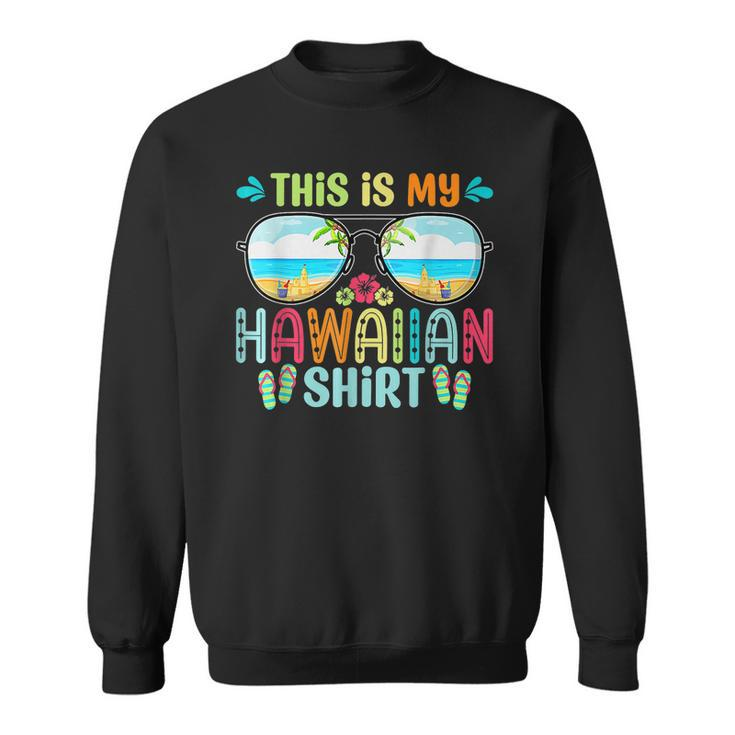 This Is My Hawaiian Outfit Tropical Luau Costume Party  Sweatshirt