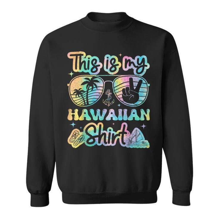 This Is My Hawaiian Tropical Luau Costume Party Tie Dye Cute  Sweatshirt