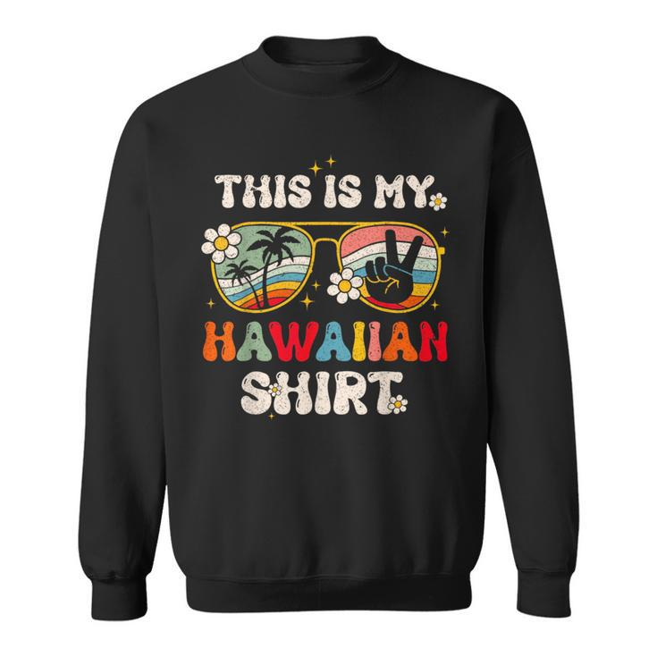 This Is My Hawaiian Tropical Luau Summer Party Hawaii Sweatshirt