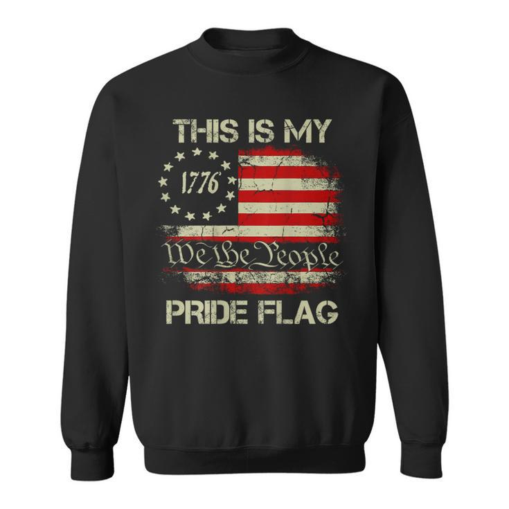 This Is My Pride Flag 4Th Of July Patriotic Usa Flag On Back  Sweatshirt