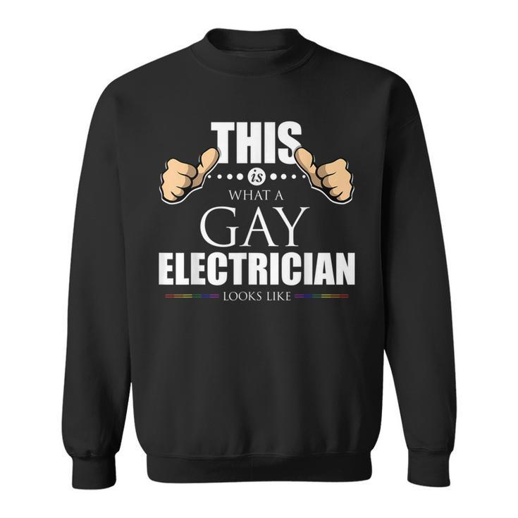 This Is What A Gay Electrician Looks Like Lgbt Pride  Sweatshirt