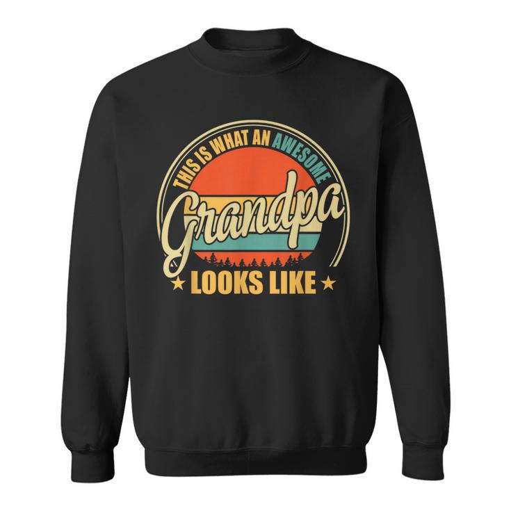 This Is What An Awesome Grandpa Looks Like Father Day  Sweatshirt