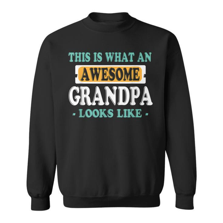 This Is What An Awesome Grandpa Looks Like  Sweatshirt