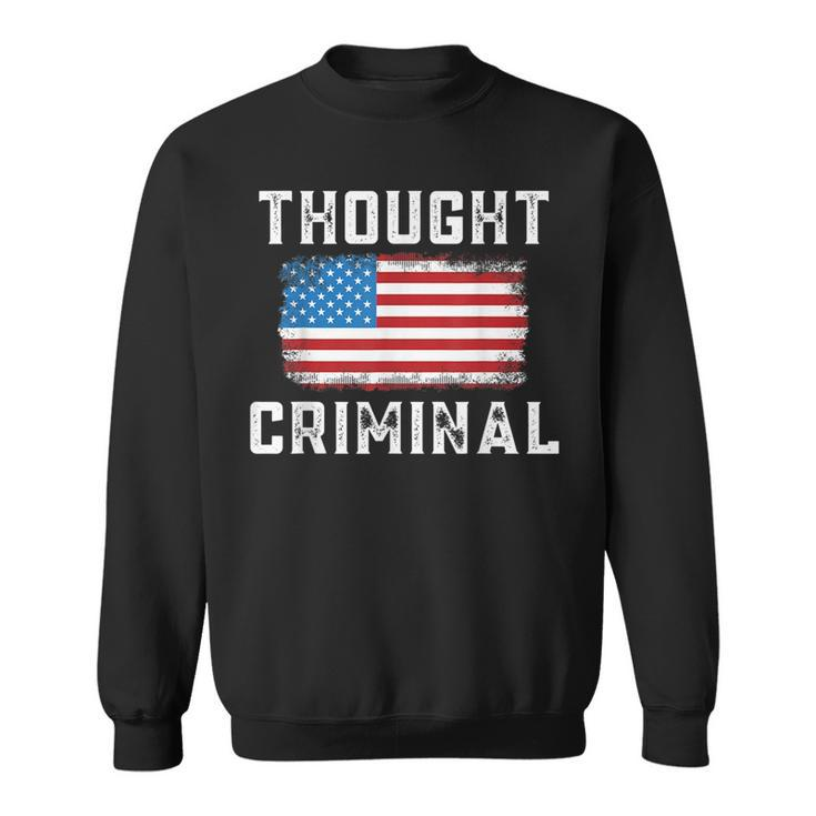 Thought Criminal Free Thinking Free Speech American Flag Sweatshirt