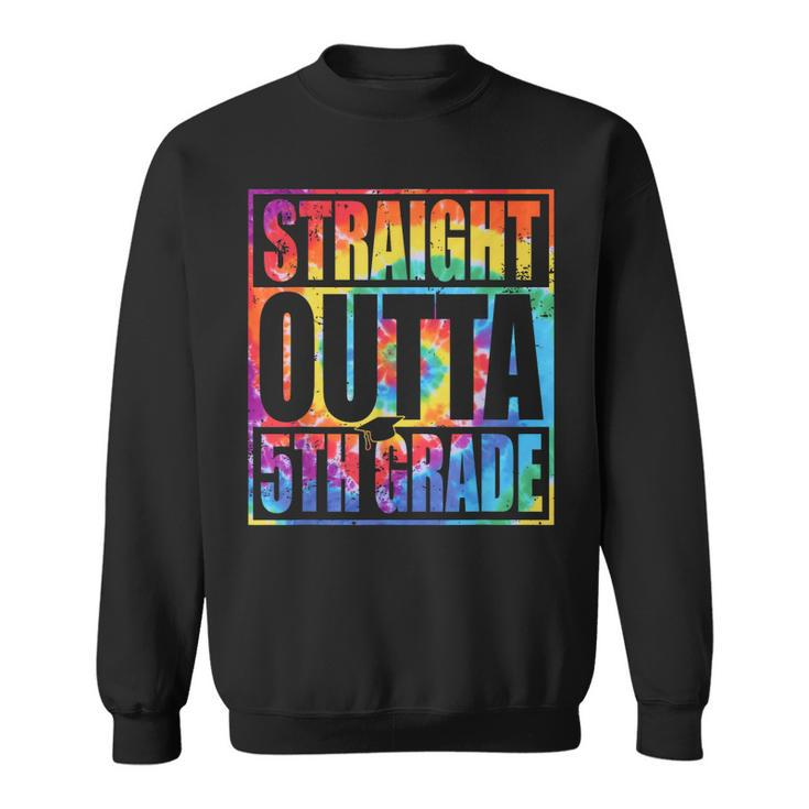 Tie Dye Straight Outta 5Th Grade Graduation Class Of 2023 Sweatshirt