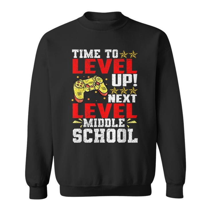 Time To Level Up Next Middle School Graduation Video Game  Sweatshirt