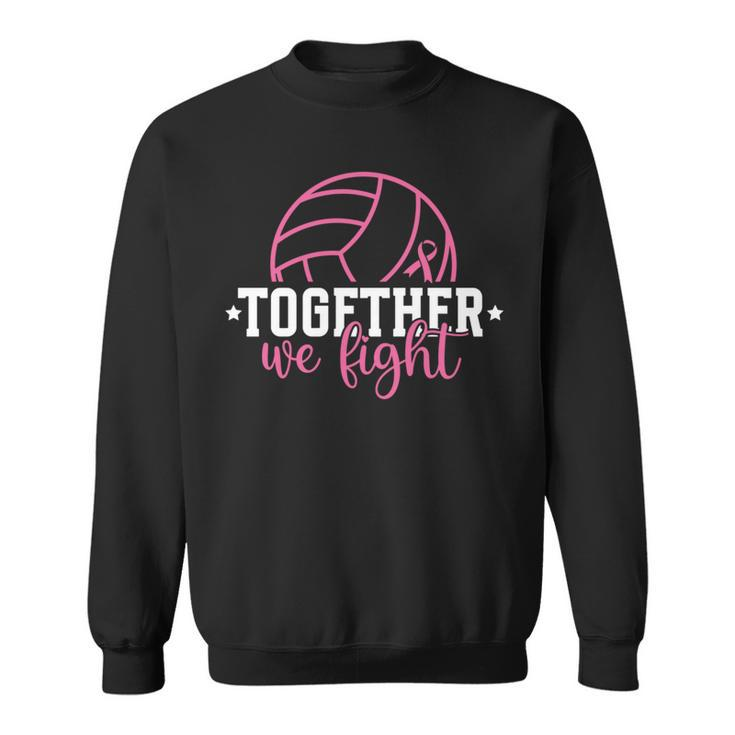 Together We Fight Breast Cancer Awarenes Volleyball Pink Out Sweatshirt