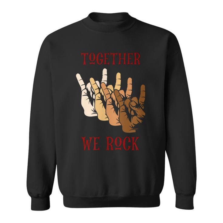 Together We Rock Sweatshirt