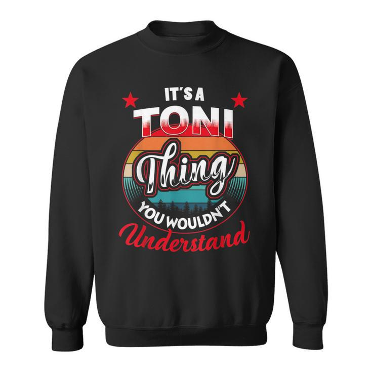 Toni Retro Name  Its A Toni Thing Sweatshirt