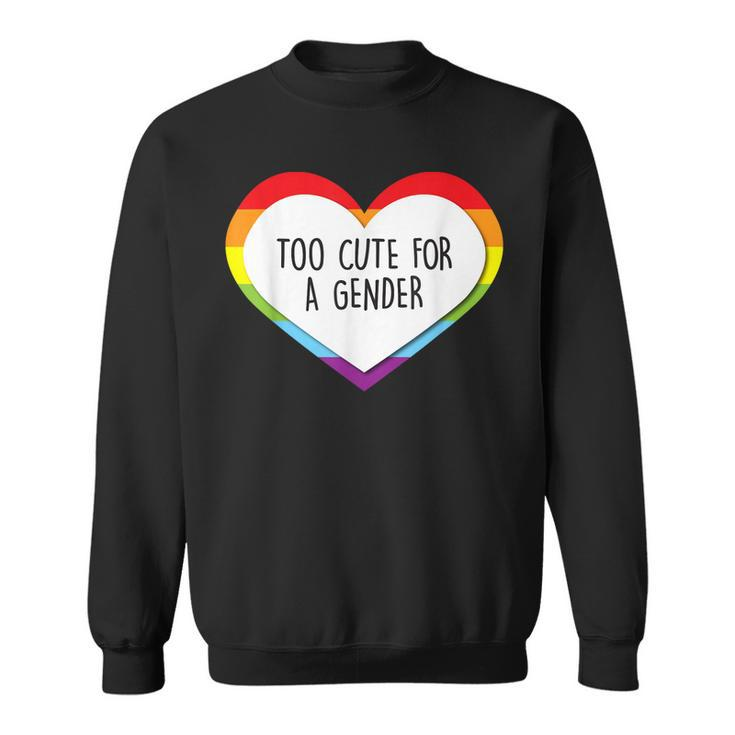 Too Cute For A Gender Sweatshirt