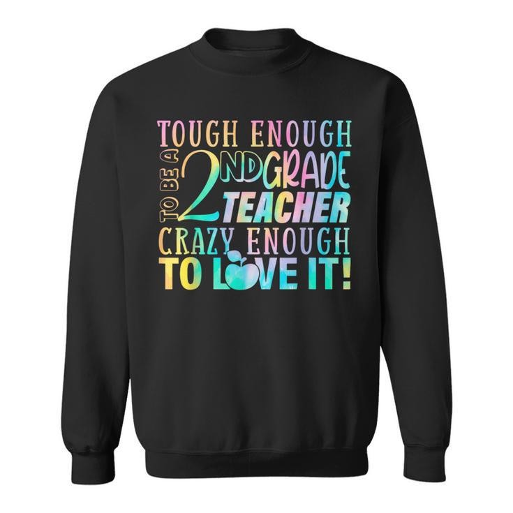 Tough Enough To Teach 2Nd Teacher Grade Back To School  Sweatshirt