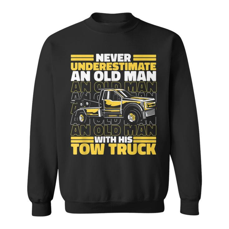 Tow Truck Never Underestimate An Old Man With His Tow Truck Sweatshirt
