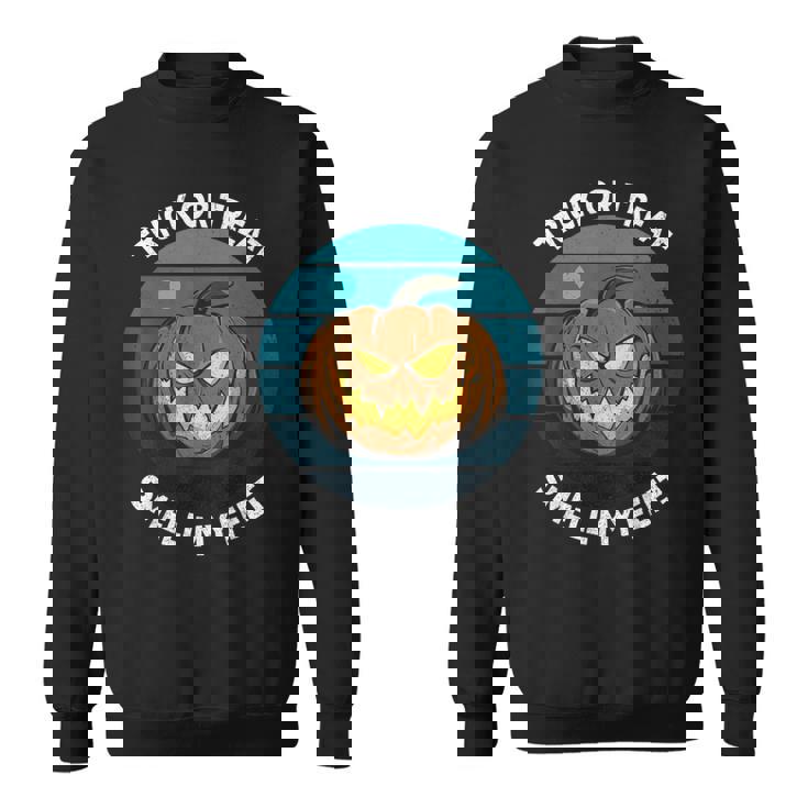 Trick Or Treat Smell My Feet  Halloween Halloween  Sweatshirt