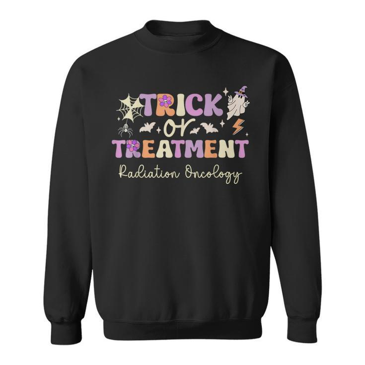 Trick Or Treatment Halloween Radiation Oncology Rad Therapy Sweatshirt