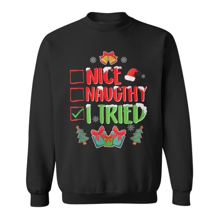 I Tried Nice Or Naughty Christmas Party Sweatshirt