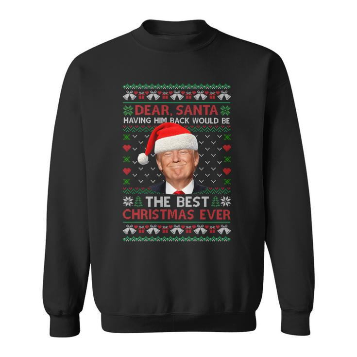 Trump Back Would Be The Best Christmas Ever Ugly Sweater Pjs Sweatshirt