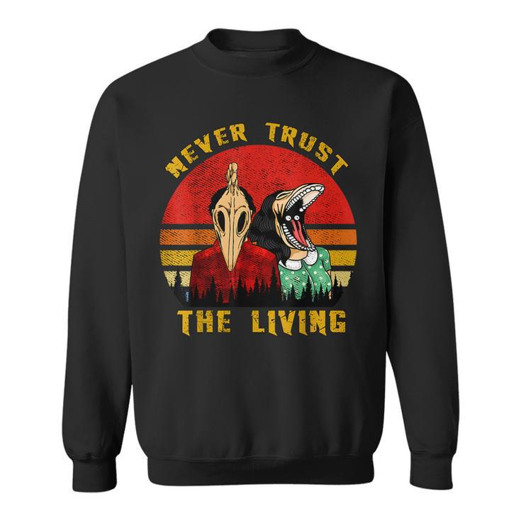 Never Trust The Living Retro Vintage Creepy Goth Grunge Emo Creepy Sweatshirt