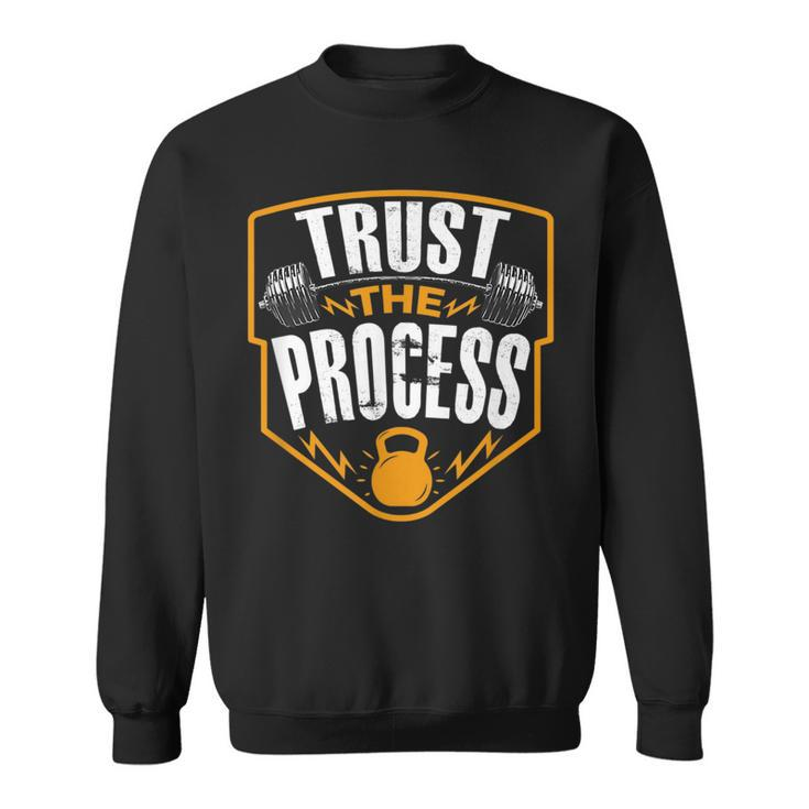 Trust The Process Motivational Quote Gym Workout Graphic  Sweatshirt